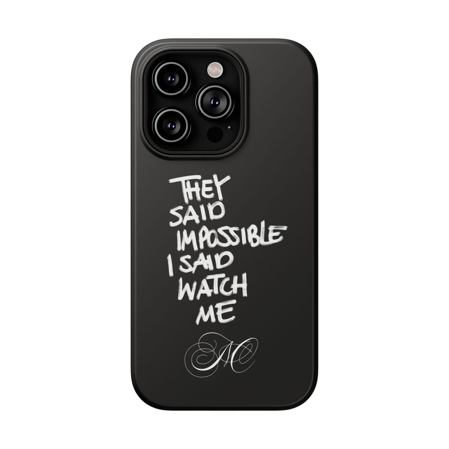 Nordic Case "They Said Impossible I Said Watch Me"