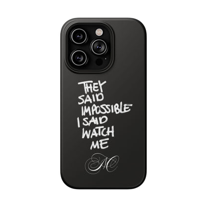 Nordic Case "They Said Impossible I Said Watch Me"