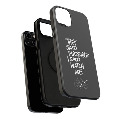 Nordic Case "They Said Impossible I Said Watch Me"