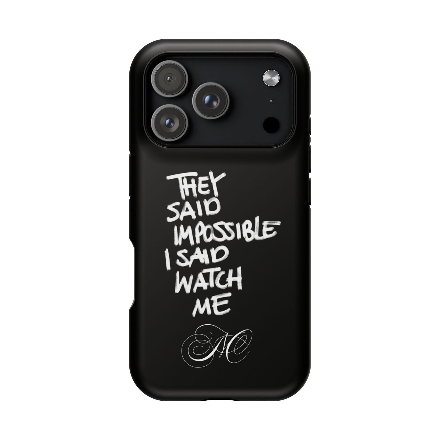 Nordic Case "They Said Impossible I Said Watch Me"