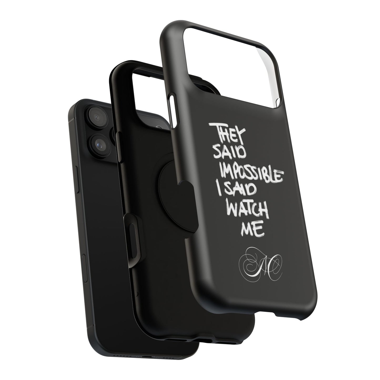Nordic Case "They Said Impossible I Said Watch Me"