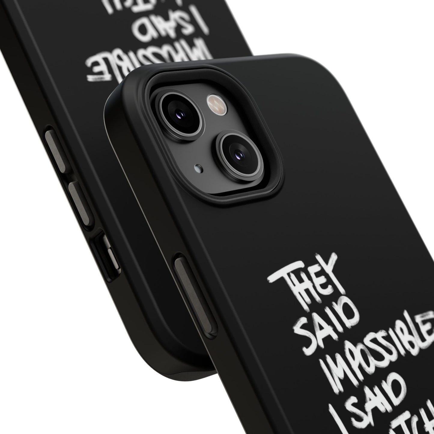 Nordic Case "They Said Impossible I Said Watch Me"
