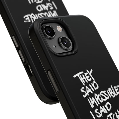 Nordic Case "They Said Impossible I Said Watch Me"