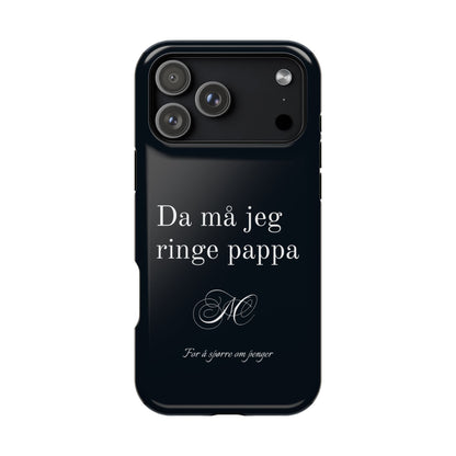 Nordic Case "Then I'll have to call dad"