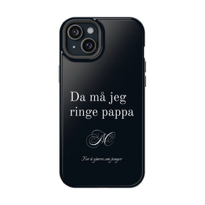 Nordic Case "Then I'll have to call dad"