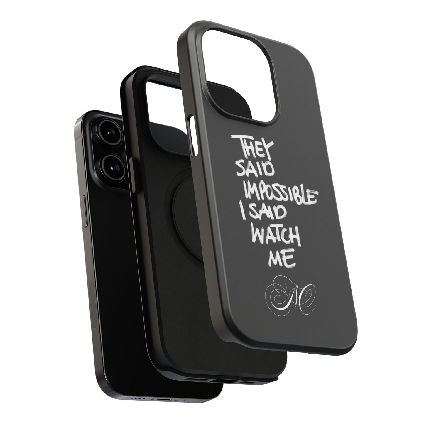 Nordic Case "They Said Impossible I Said Watch Me"
