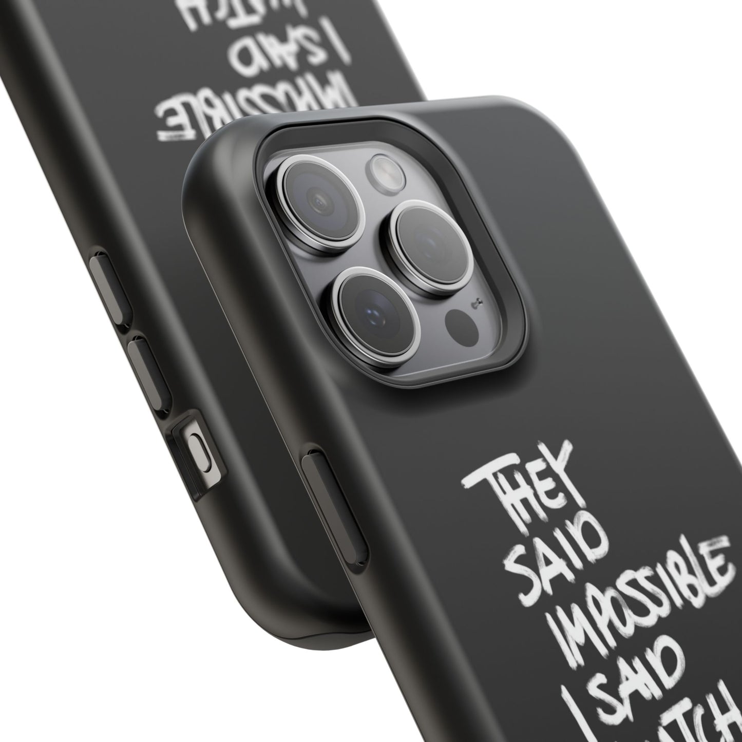 Nordic Case "They Said Impossible I Said Watch Me"