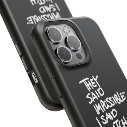 Nordic Case "They Said Impossible I Said Watch Me"
