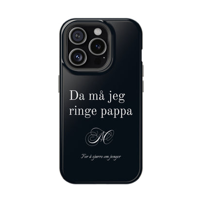 Nordic Case "Then I'll have to call dad"