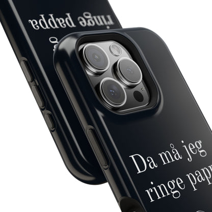 Nordic Case "Then I'll have to call dad"