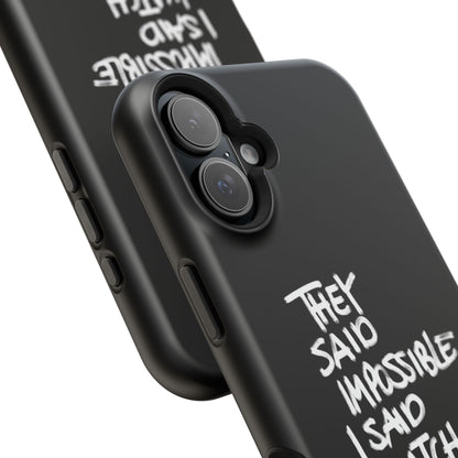 Nordic Case "They Said Impossible I Said Watch Me"