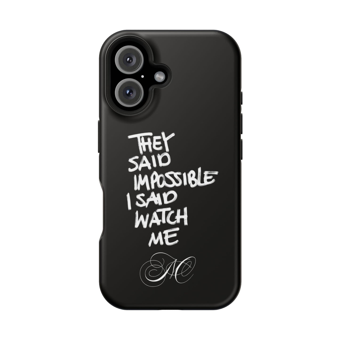 Nordic Case "They Said Impossible I Said Watch Me"