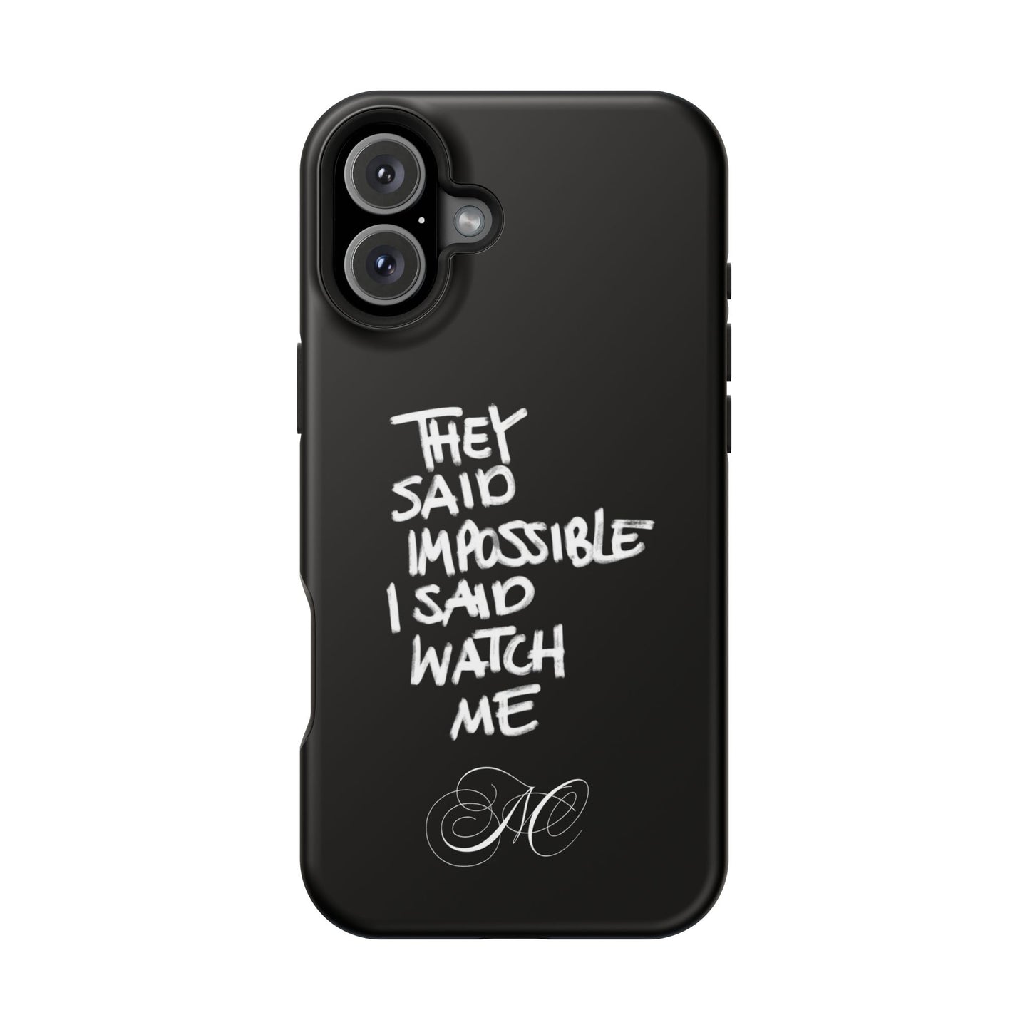 Nordic Case "They Said Impossible I Said Watch Me"