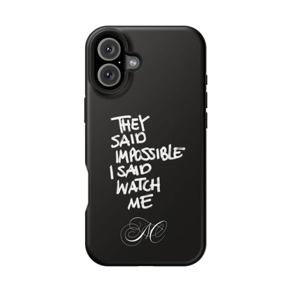Nordic Case "They Said Impossible I Said Watch Me"