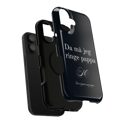 Nordic Case "Then I'll have to call dad"