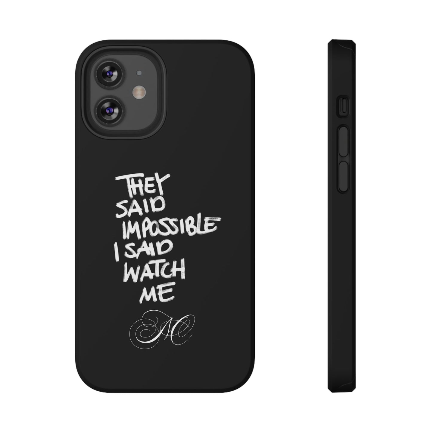Nordic Case "They Said Impossible I Said Watch Me"