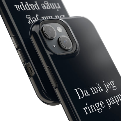 Nordic Case "Then I'll have to call dad"