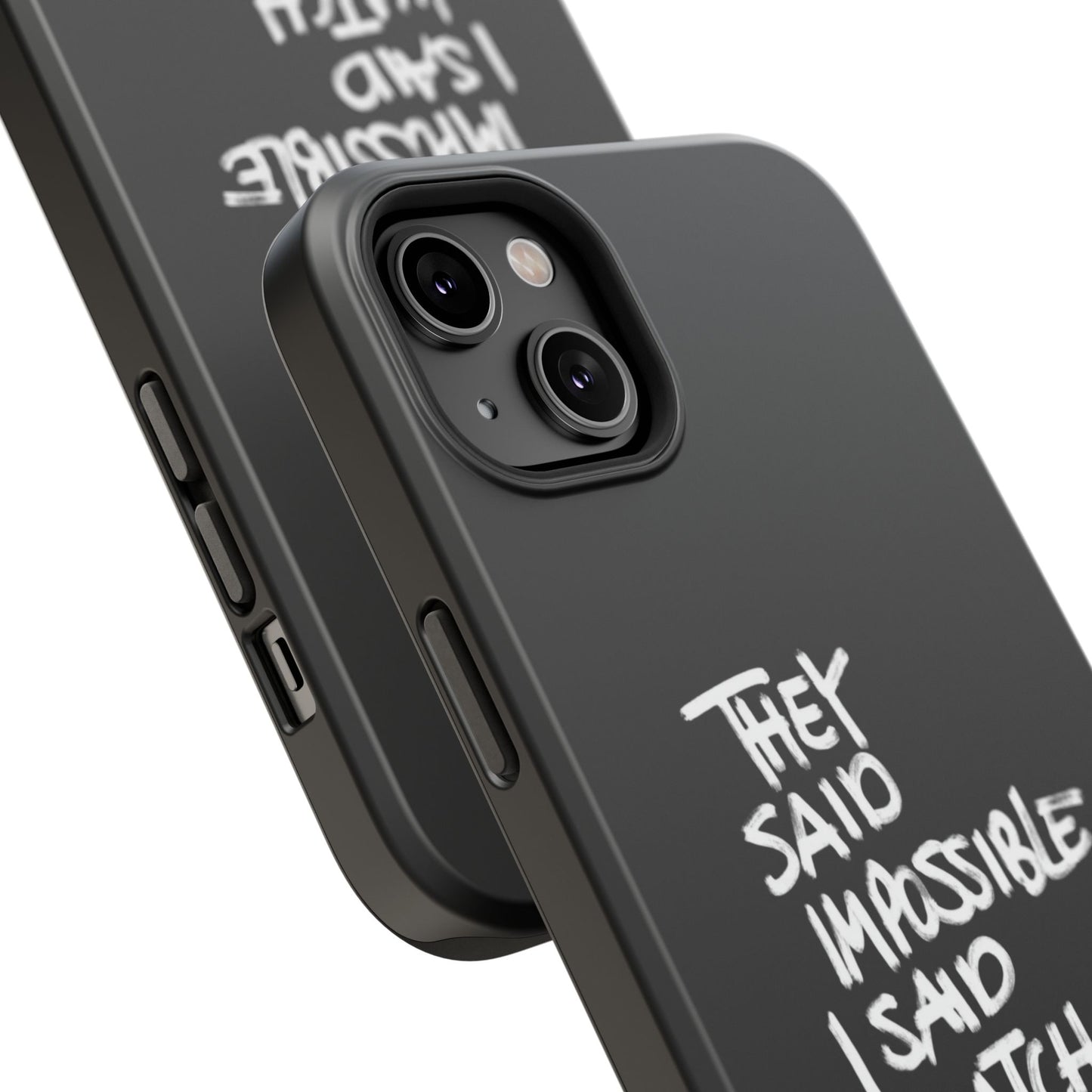 Nordic Case "They Said Impossible I Said Watch Me"