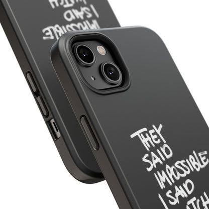 Nordic Case "They Said Impossible I Said Watch Me"