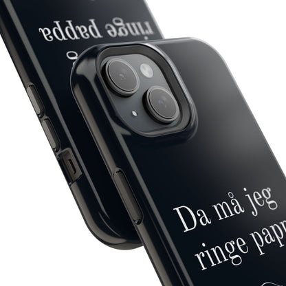 Nordic Case "Then I'll have to call dad"