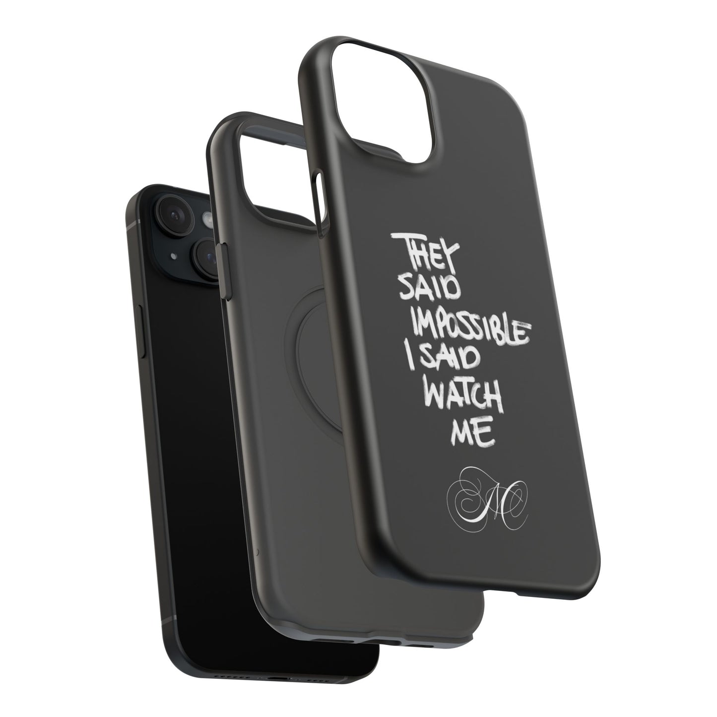 Nordic Case "They Said Impossible I Said Watch Me"