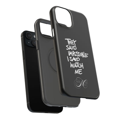 Nordic Case "They Said Impossible I Said Watch Me"