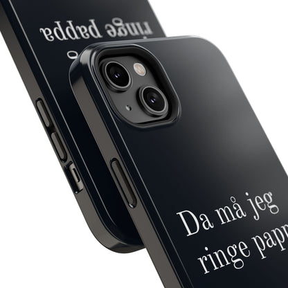 Nordic Case "Then I'll have to call dad"
