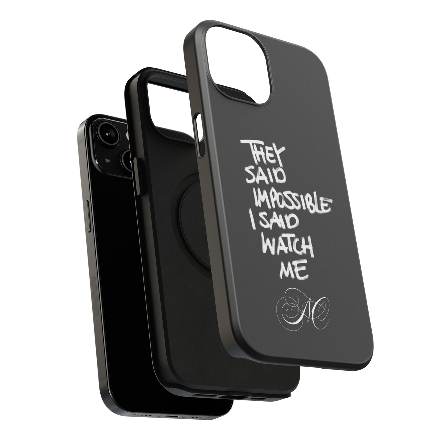 Nordic Case "They Said Impossible I Said Watch Me"