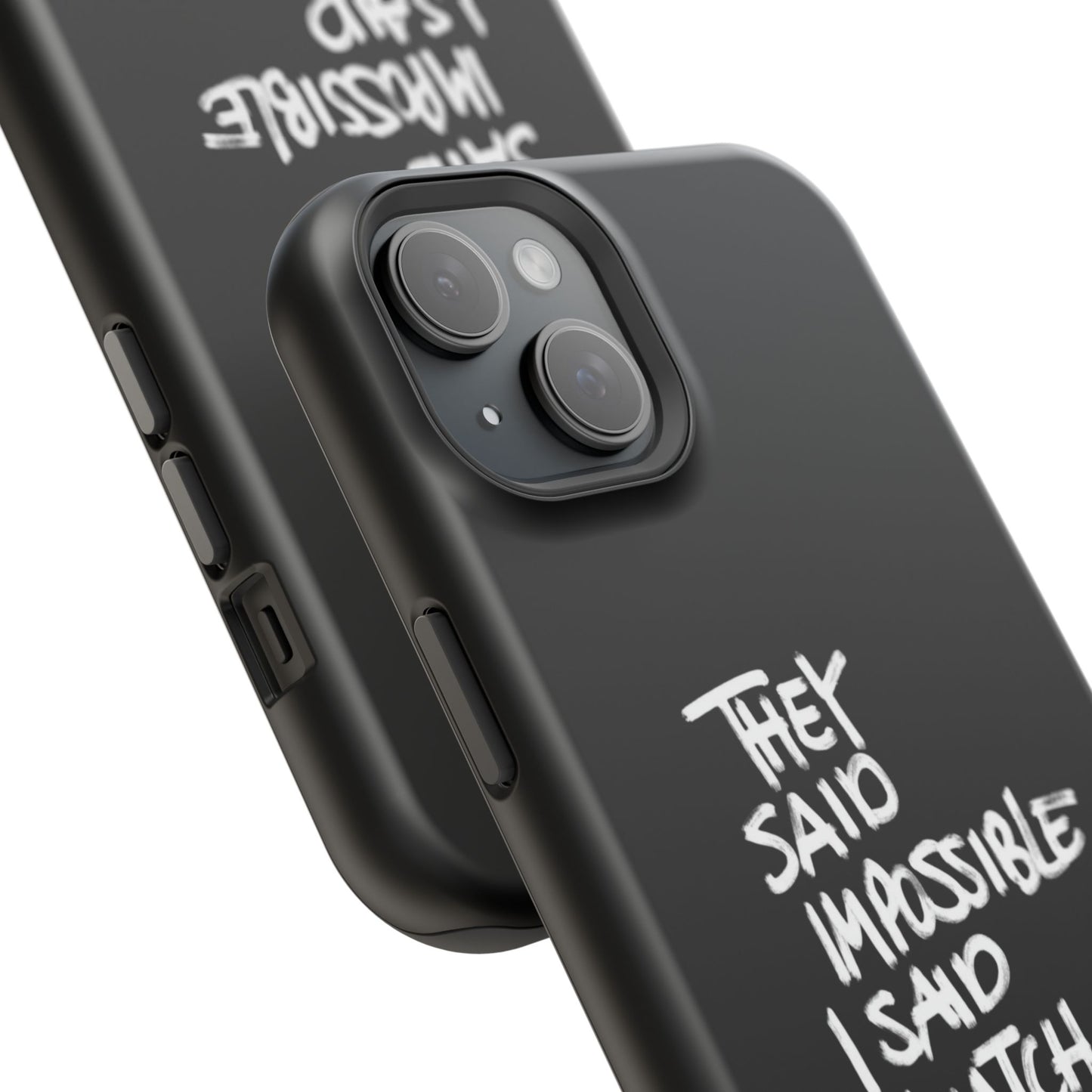 Nordic Case "They Said Impossible I Said Watch Me"