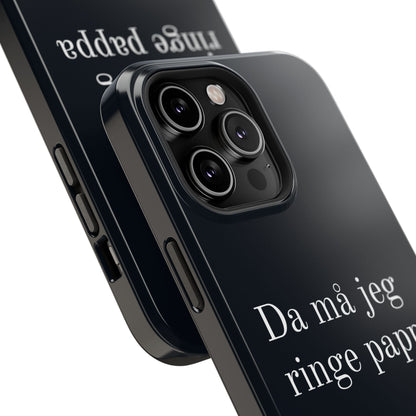 Nordic Case "Then I'll have to call dad"