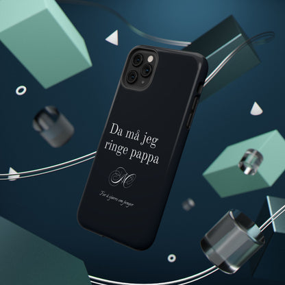 Nordic Case "Then I'll have to call dad"