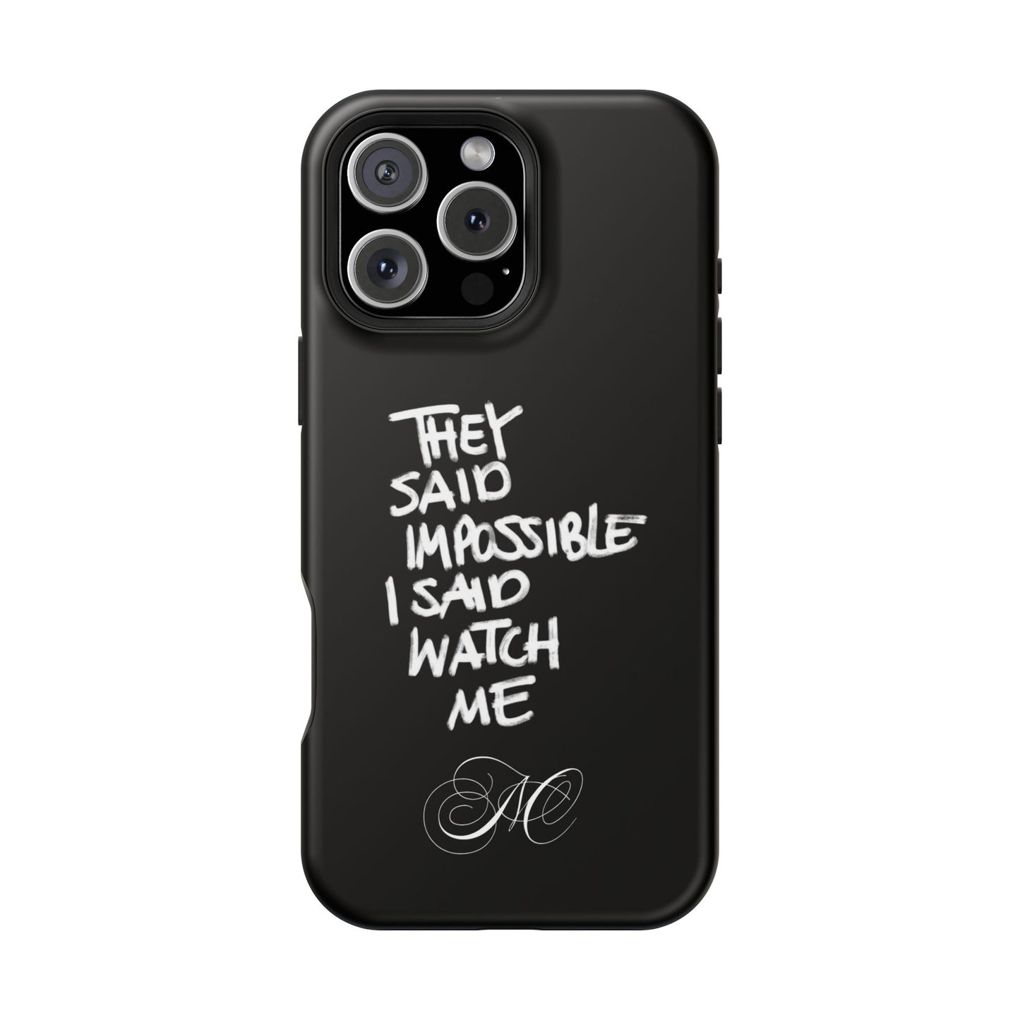 Nordic Case "They Said Impossible I Said Watch Me"