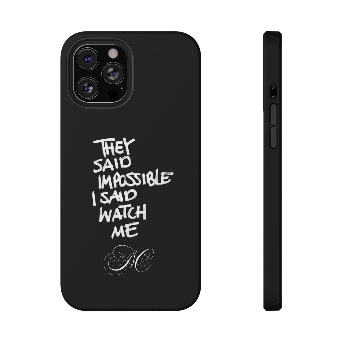 Nordic Case "They Said Impossible I Said Watch Me"
