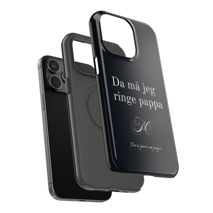 Nordic Case "Then I'll have to call dad"