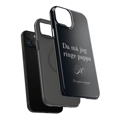 Nordic Case "Then I'll have to call dad"