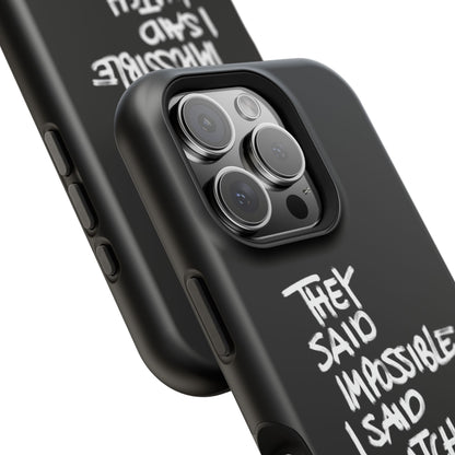 Nordic Case "They Said Impossible I Said Watch Me"