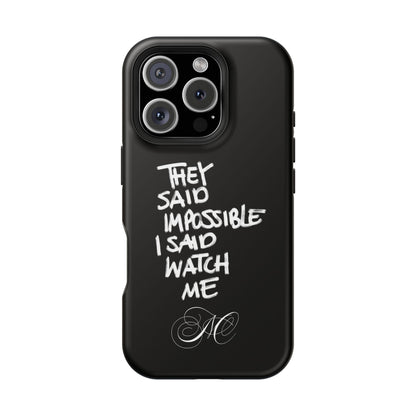 Nordic Case "They Said Impossible I Said Watch Me"