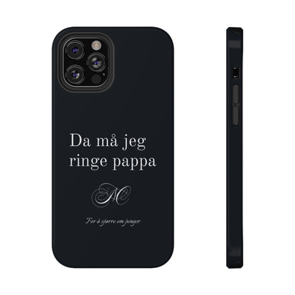 Nordic Case "Then I'll have to call dad"