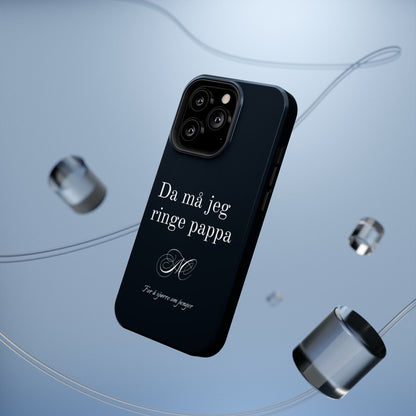 Nordic Case "Then I'll have to call dad"