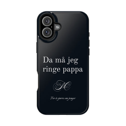 Nordic Case "Then I'll have to call dad"