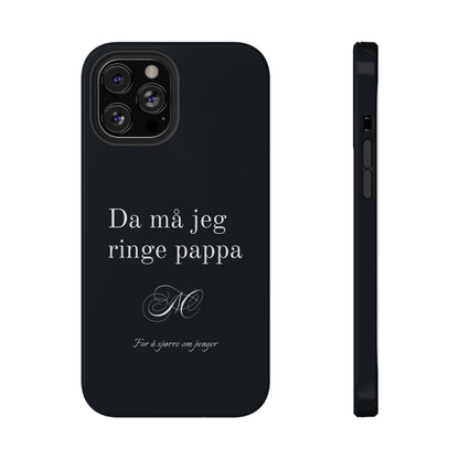 Nordic Case "Then I'll have to call dad"