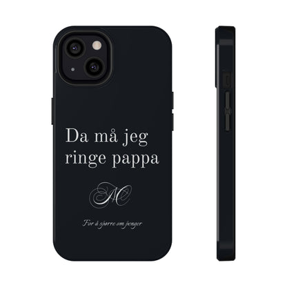 Nordic Case "Then I'll have to call dad"