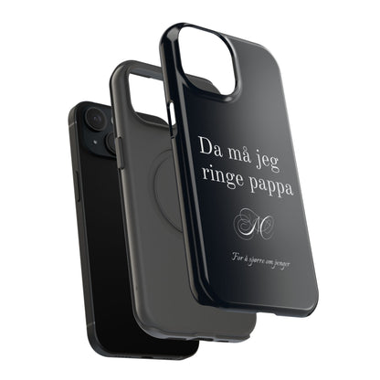 Nordic Case "Then I'll have to call dad"