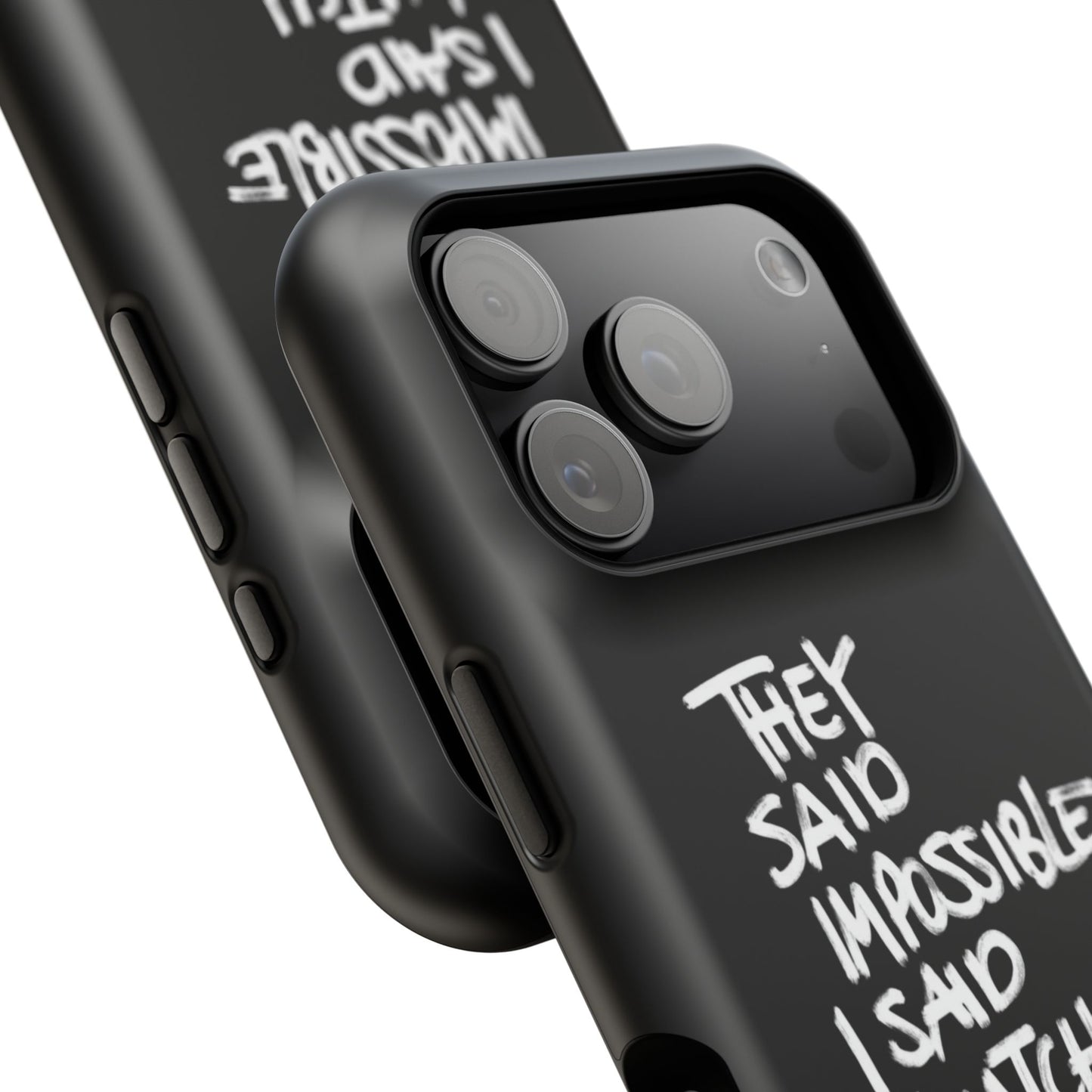 Nordic Case "They Said Impossible I Said Watch Me"