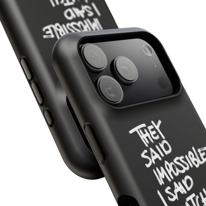 Nordic Case "They Said Impossible I Said Watch Me"