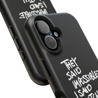 Nordic Case "They Said Impossible I Said Watch Me"
