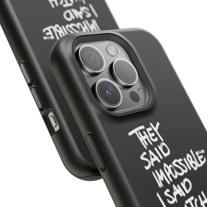 Nordic Case "They Said Impossible I Said Watch Me"