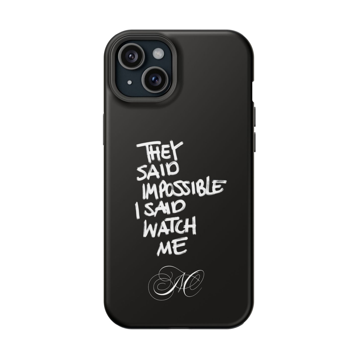 Nordic Case "They Said Impossible I Said Watch Me"