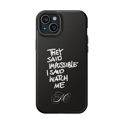 Nordic Case "They Said Impossible I Said Watch Me"