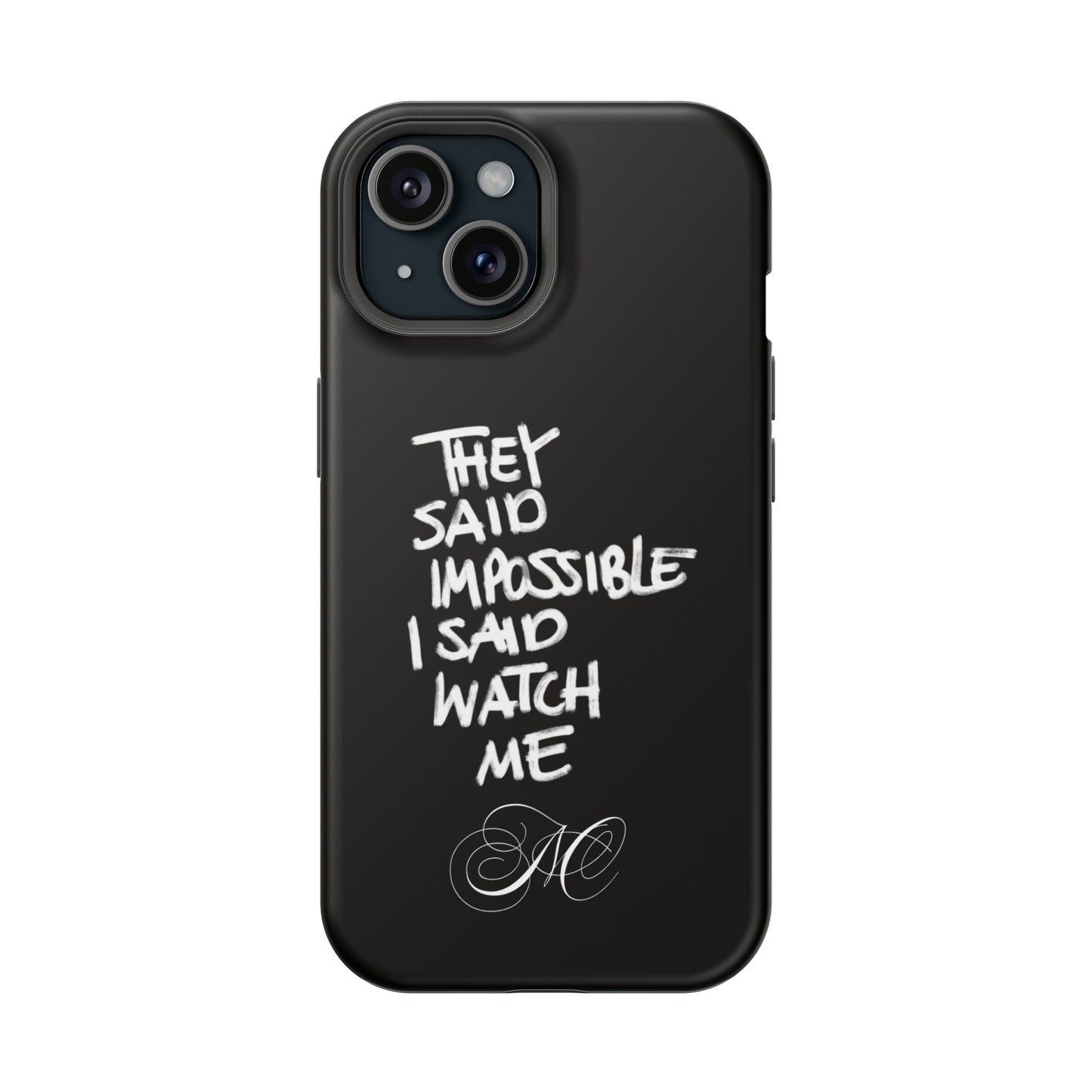 Nordic Case "They Said Impossible I Said Watch Me"